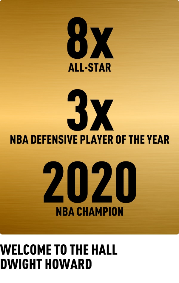 8X All-Star | 3X NBA Defensive Player of the Year | 2020 NBA Champion | Welcome to the Hall, Dwight Howard